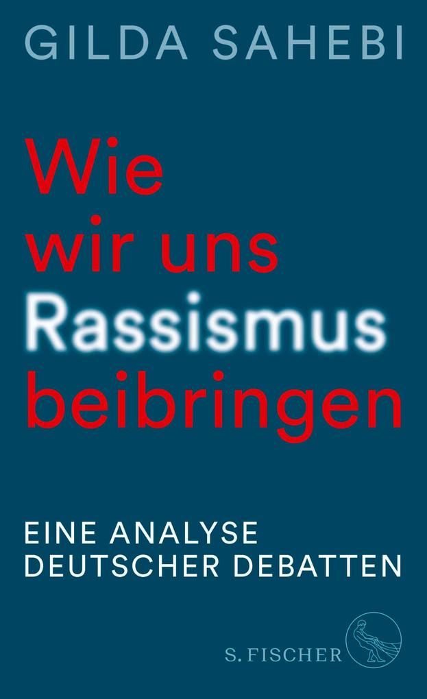 Produktbild: Wie wir uns Rassismus beibringen | Gilda Sahebi