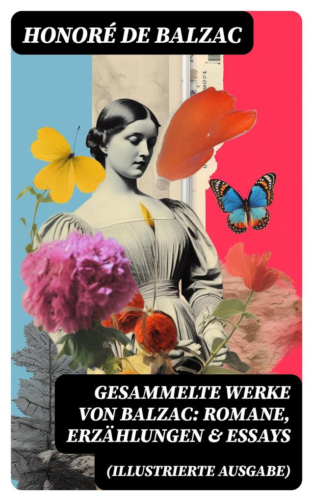 Produktbild: Gesammelte Werke von Balzac: Romane, Erzählungen & Essays (Illustrierte Ausgabe) | Honoré de Balzac