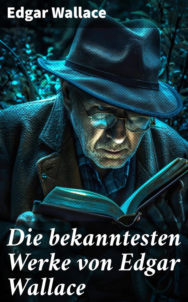 Produktbild: Die bekanntesten Werke von Edgar Wallace | Edgar Wallace