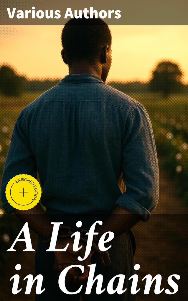 Produktbild: A Life in Chains | Mark Twain, Harriet Jacobs, Harriet Beecher Stowe, Lydia Maria Child, James Weldon Johnson