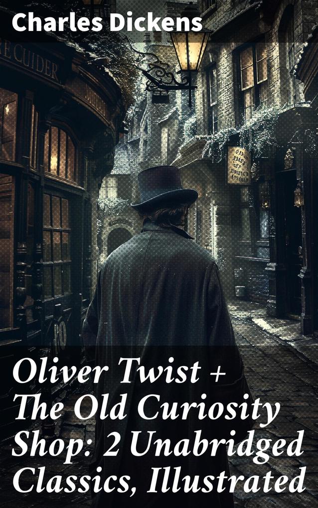 Produktbild: Oliver Twist + The Old Curiosity Shop: 2 Unabridged Classics, Illustrated | Charles Dickens
