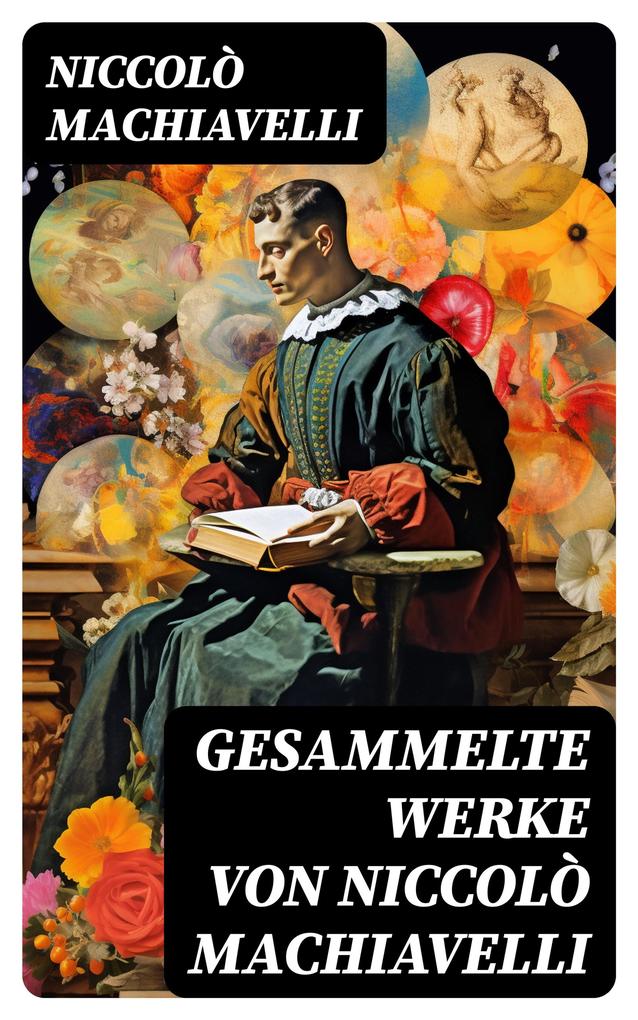 Produktbild: Gesammelte Werke von Niccolò Machiavelli | Niccolò Machiavelli