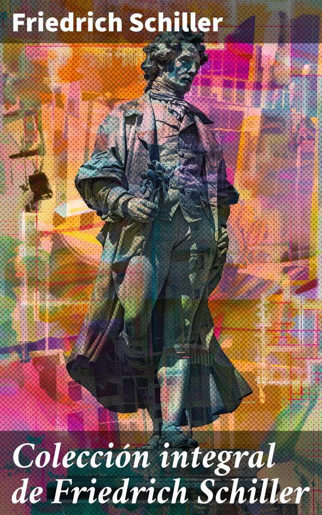 Produktbild: Colección integral de Friedrich Schiller | Friedrich Schiller