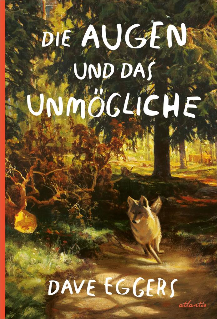 Produktbild: Die Augen und das Unmögliche | Dave Eggers