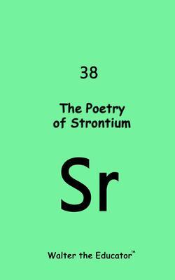Produktbild: The Poetry of Strontium | Walter the Educator