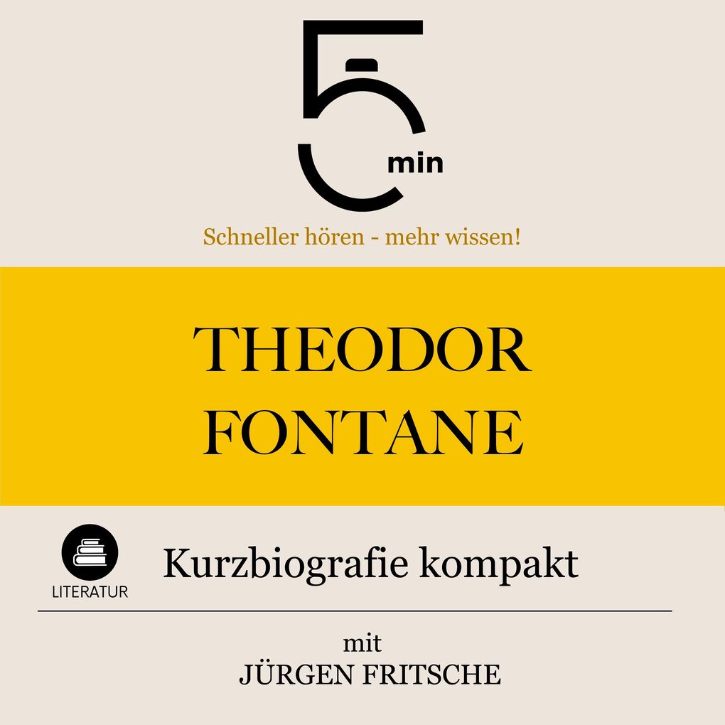 Produktbild: Theodor Fontane: Kurzbiografie kompakt | 5 Minuten, 5 Minuten Biografien, Jürgen Fritsche
