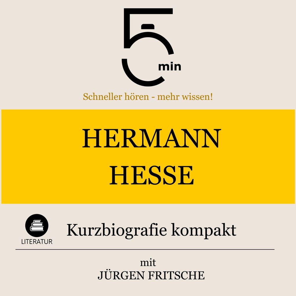 Produktbild: Hermann Hesse: Kurzbiografie kompakt | 5 Minuten, 5 Minuten Biografien, Jürgen Fritsche