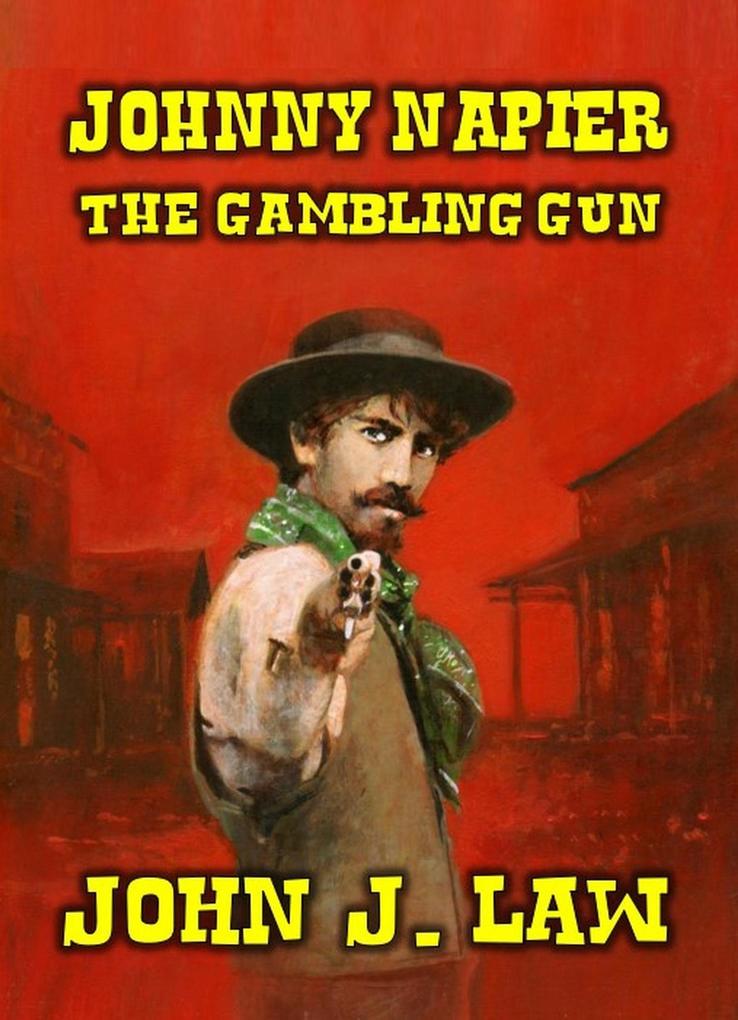 Produktbild: Johnny Napier - The Gambling Gun | John J. Law