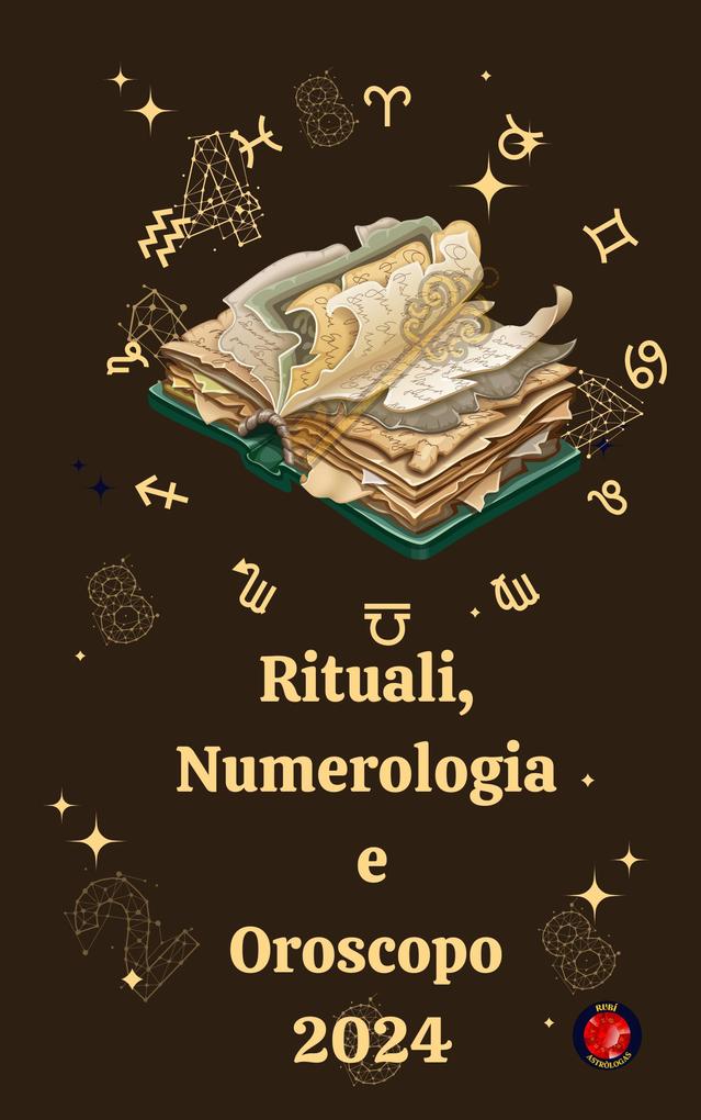 Produktbild: Rituali, Numerologia e Oroscopo 2024 | Alina A Rubi, Angeline A. Rubi
