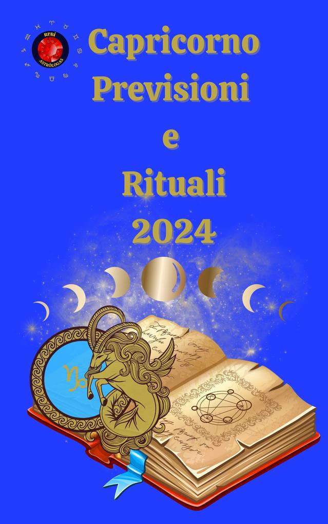 Produktbild: Capricorno Previsioni e Rituali 2024 | Alina A Rubi, Angeline Rubi