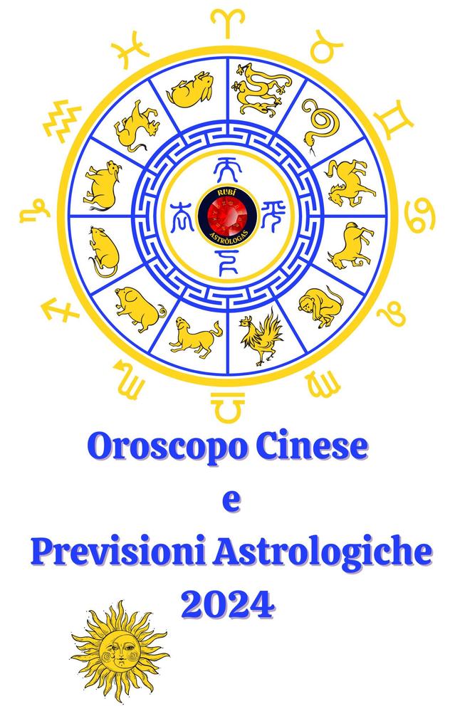 Produktbild: Oroscopo Cinese e Previsioni Astrologiche 2024 | Alina A Rubi, Angeline Rubi