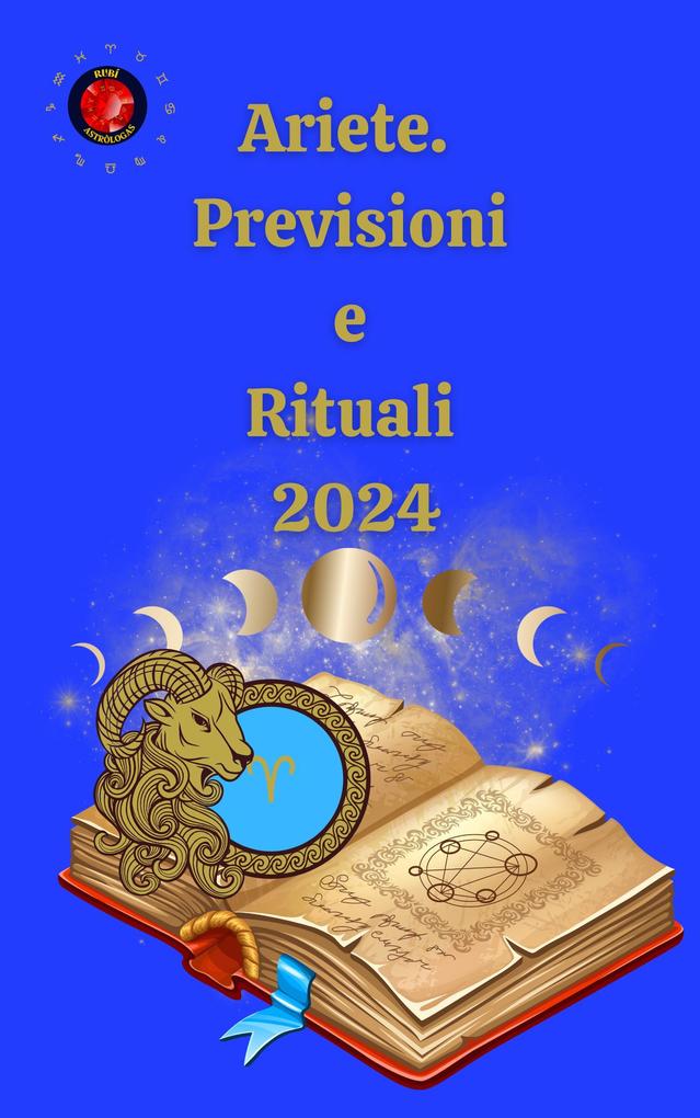 Produktbild: Ariete. Previsioni e Rituali 2024 | Alina A Rubi, Angeline Rubi