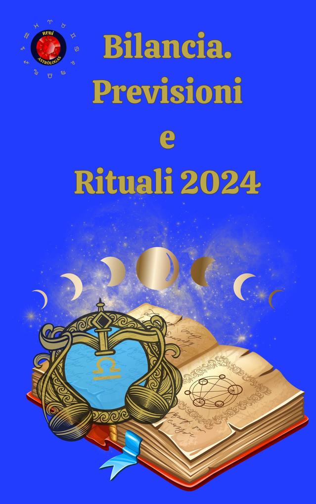 Produktbild: Bilancia. Previsioni e Rituali 2024 | Alina A Rubi, Angeline Rubi