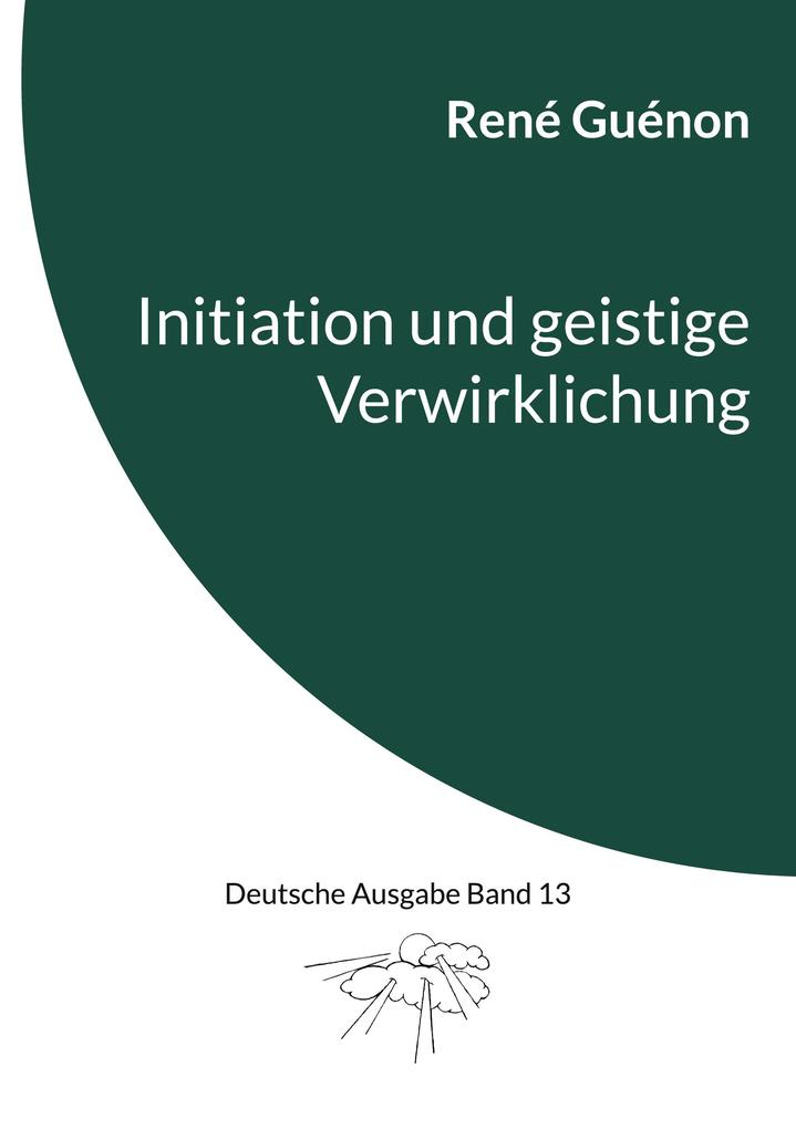 Produktbild: Initiation und geistige Verwirklichung | René Guénon