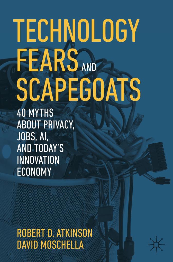 Produktbild: Technology Fears and Scapegoats | Robert D. Atkinson, David Moschella