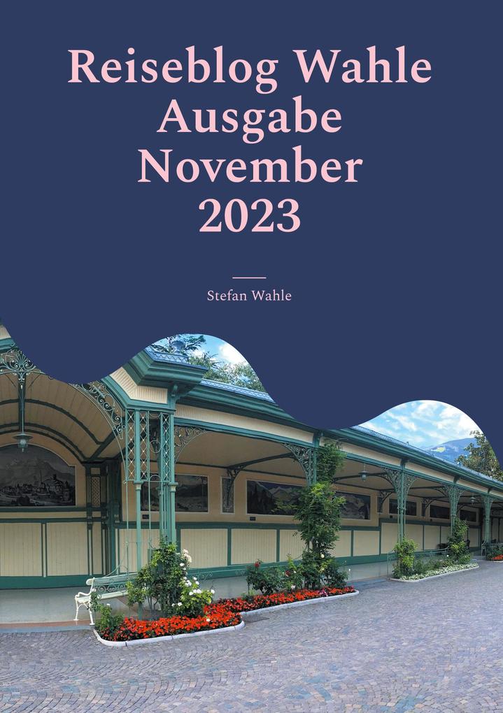 Produktbild: Reiseblog Wahle Ausgabe November 2023 | Stefan Wahle