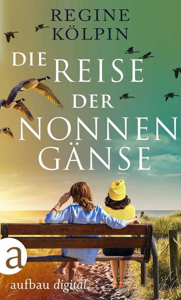 Produktbild: Die Reise der Nonnengänse | Regine Kölpin