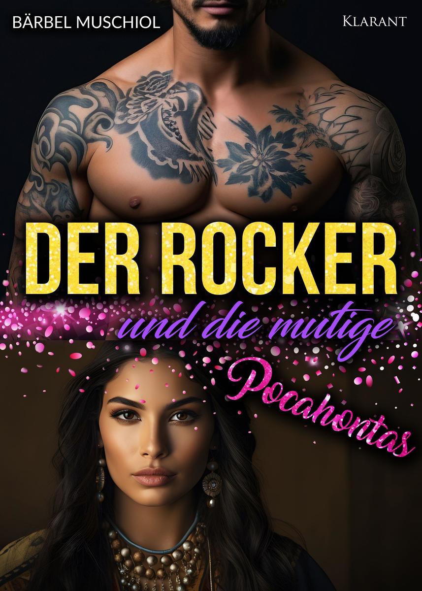 Produktbild: Der Rocker und die mutige Pocahontas. Rockerroman | Bärbel Muschiol