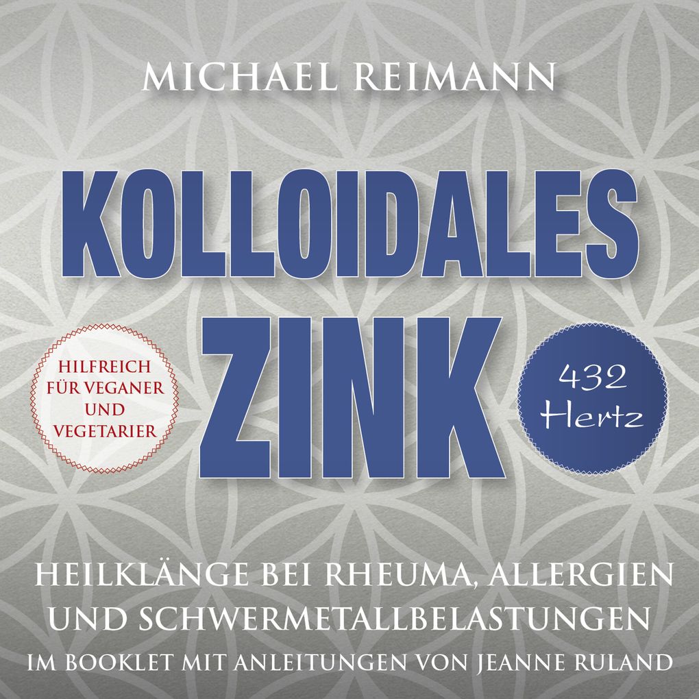Produktbild: KOLLOIDALES ZINK [432 Hertz] | Michael Reimann, Jeanne Ruland