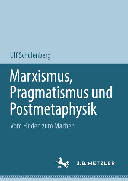 Produktbild: Marxismus, Pragmatismus und Postmetaphysik | Ulf Schulenberg