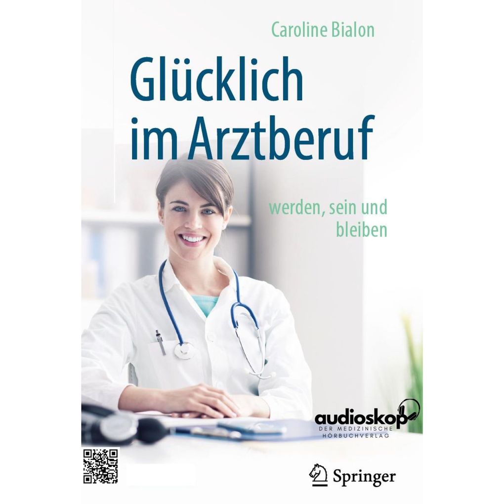 Produktbild: Glücklich im Arztberuf werden, sein und bleiben | Dr. Caroline Bialon