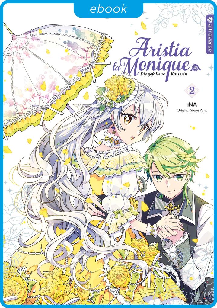 Produktbild: Aristia la Monique - Die gefallene Kaiserin 02 | Ina, Yuna