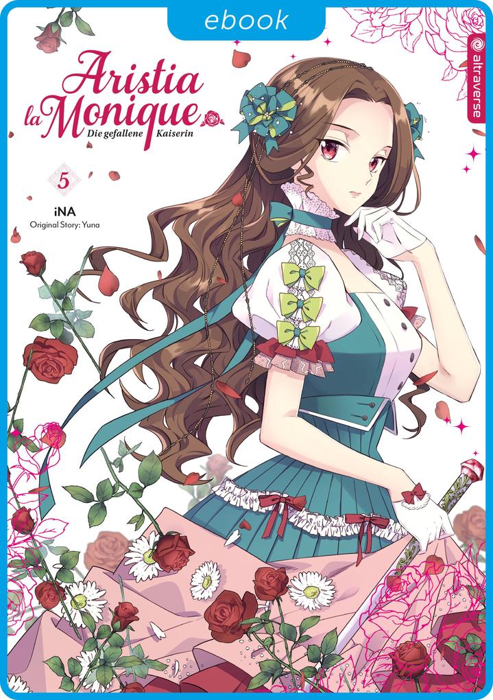 Produktbild: Aristia la Monique - Die gefallene Kaiserin 05 | Ina, Yuna