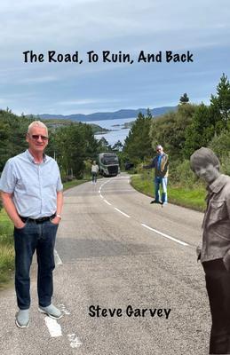 Produktbild: The Road, To Ruin, And Back | Steven Garvey