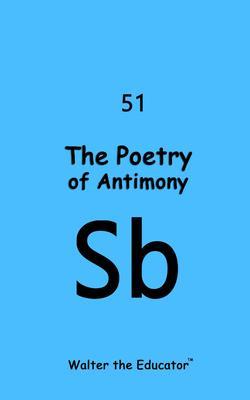 Produktbild: The Poetry of Antimony | Walter the Educator
