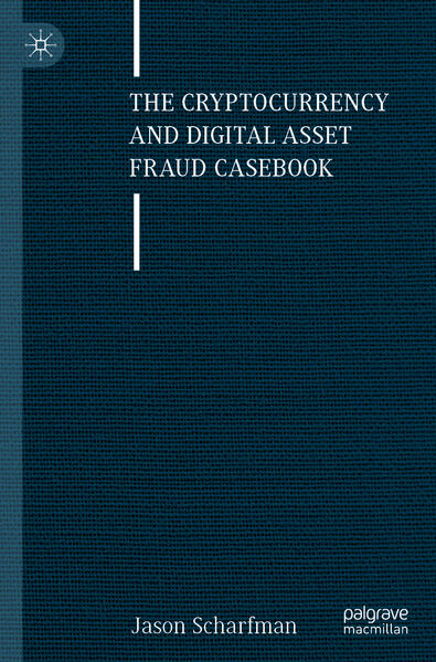 Produktbild: The Cryptocurrency and Digital Asset Fraud Casebook | Jason Scharfman