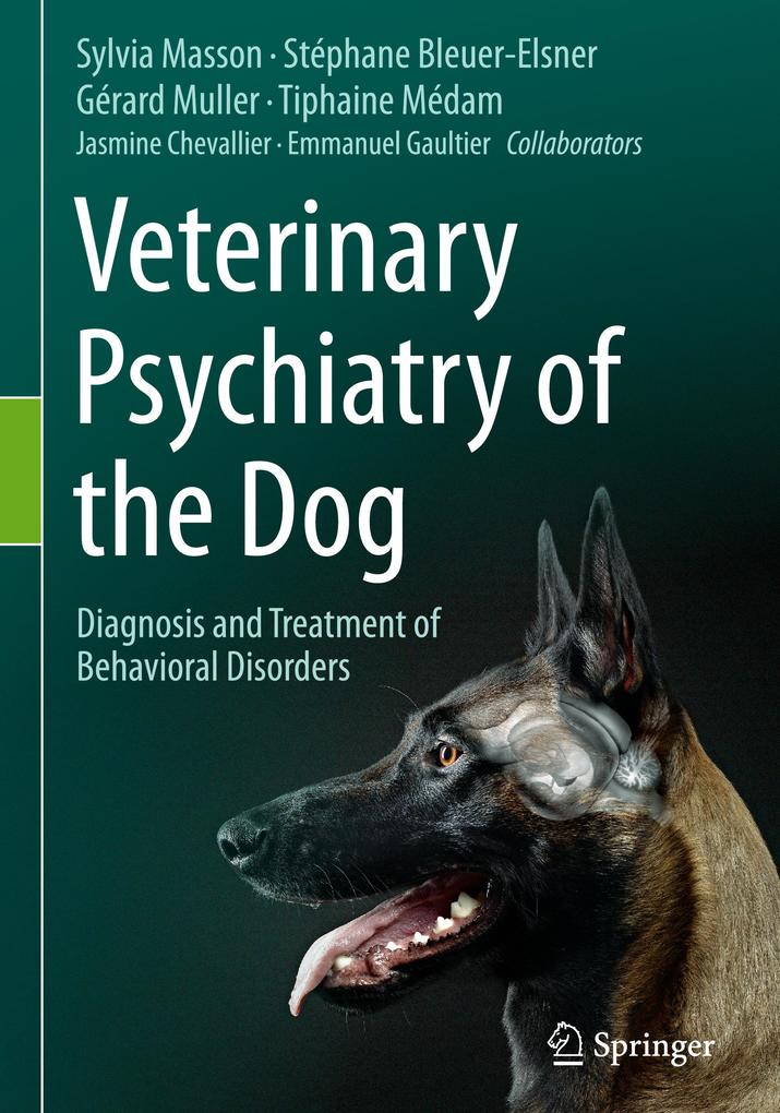 Produktbild: Veterinary Psychiatry of the Dog | Sylvia Masson, Stéphane Bleuer-Elsner, Gérard Muller, Tiphaine Medam, Jasmine Chevallier