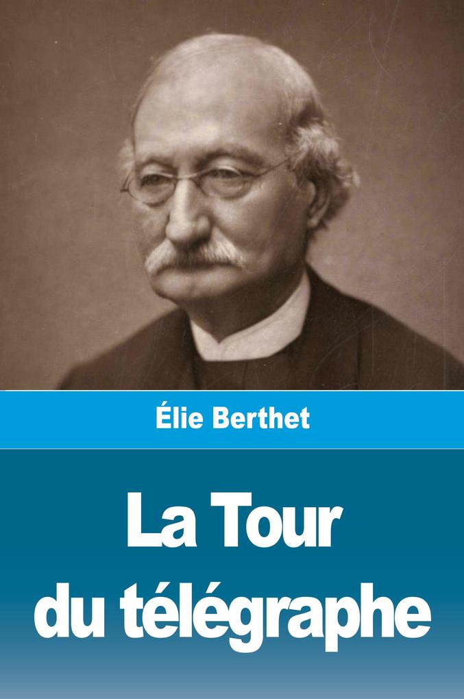 Produktbild: La Tour du télégraphe | Élie Berthet