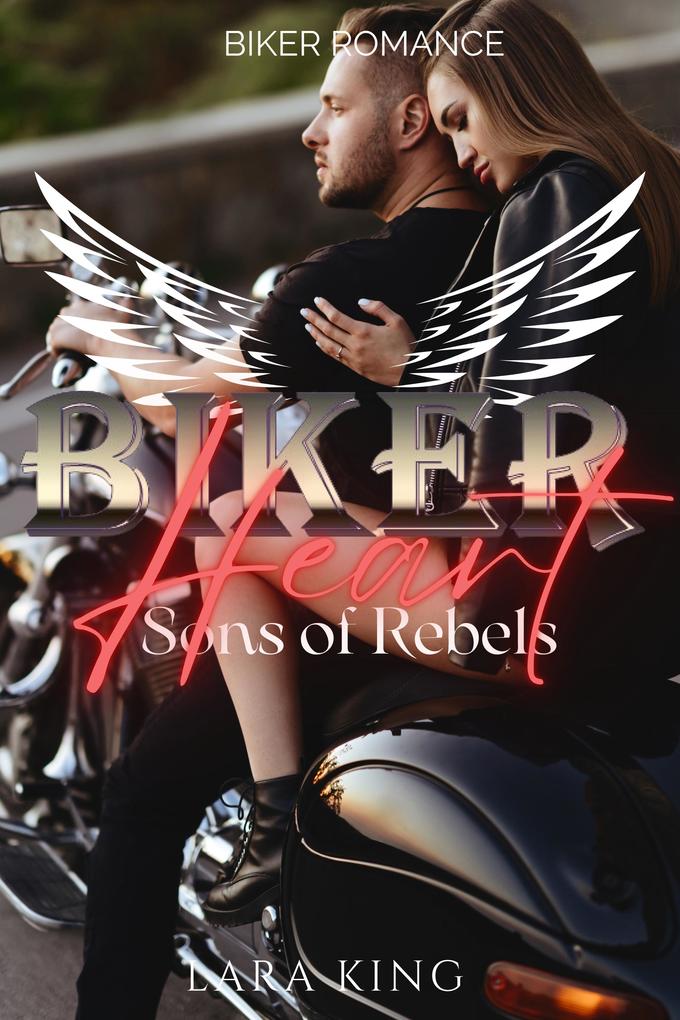 Produktbild: Biker Heart - Sons of Rebels MC | Lara King