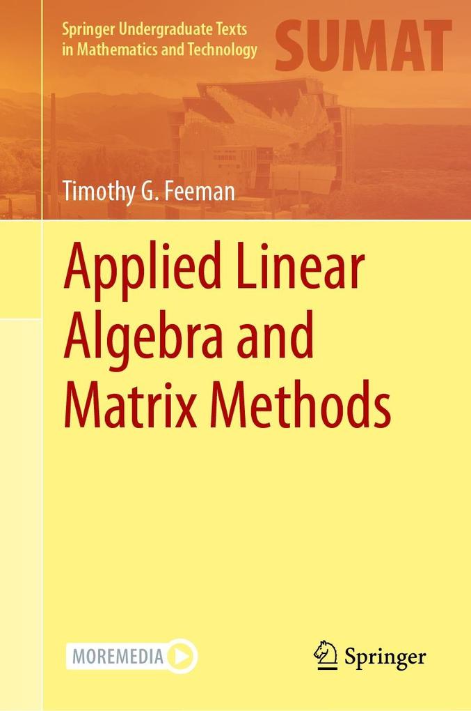 Produktbild: Applied Linear Algebra and Matrix Methods | Timothy G. Feeman