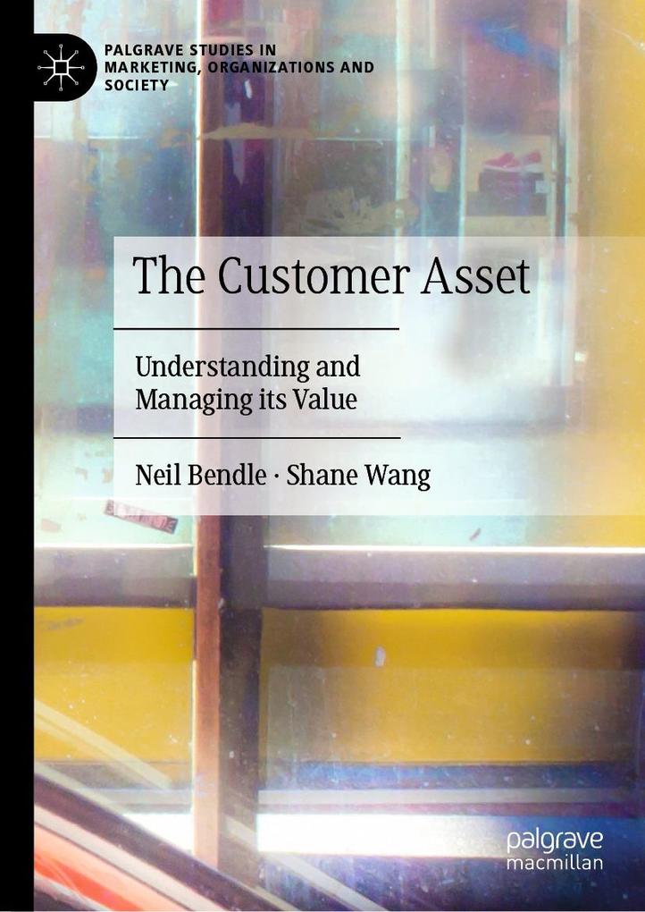 Produktbild: The Customer Asset | Neil Bendle, Shane Wang