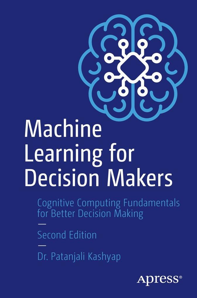Produktbild: Machine Learning for Decision Makers | Patanjali Kashyap