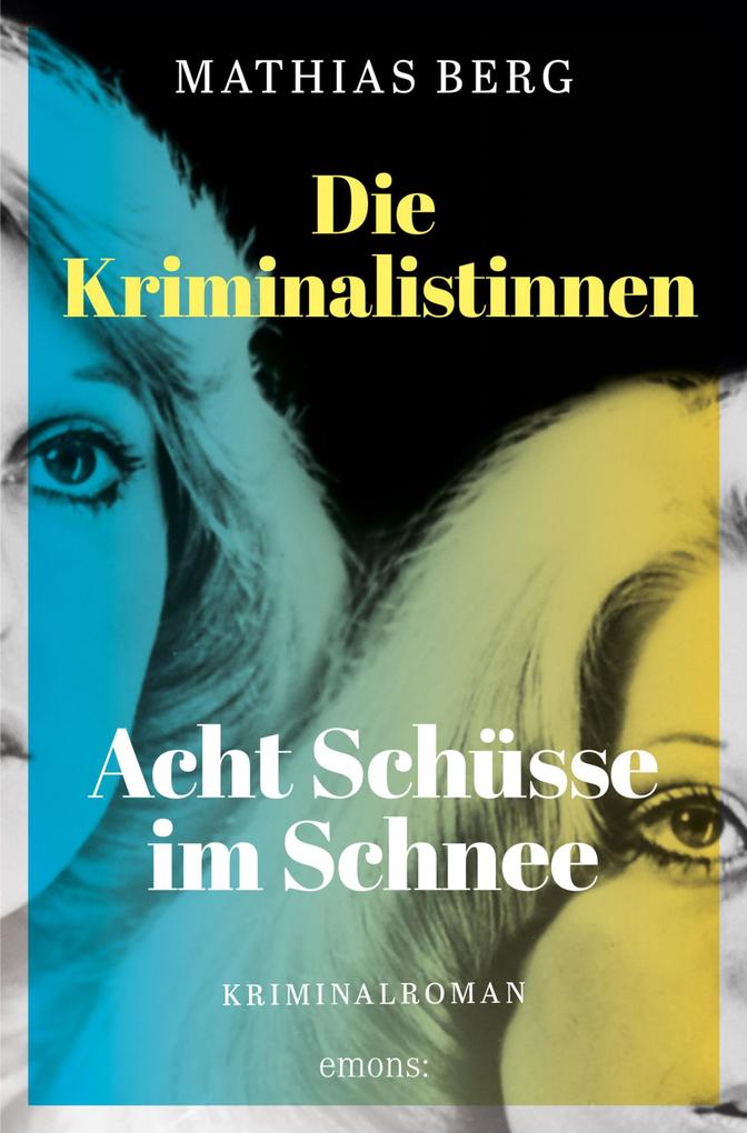 Produktbild: Die Kriminalistinnen. Acht Schüsse im Schnee | Mathias Berg