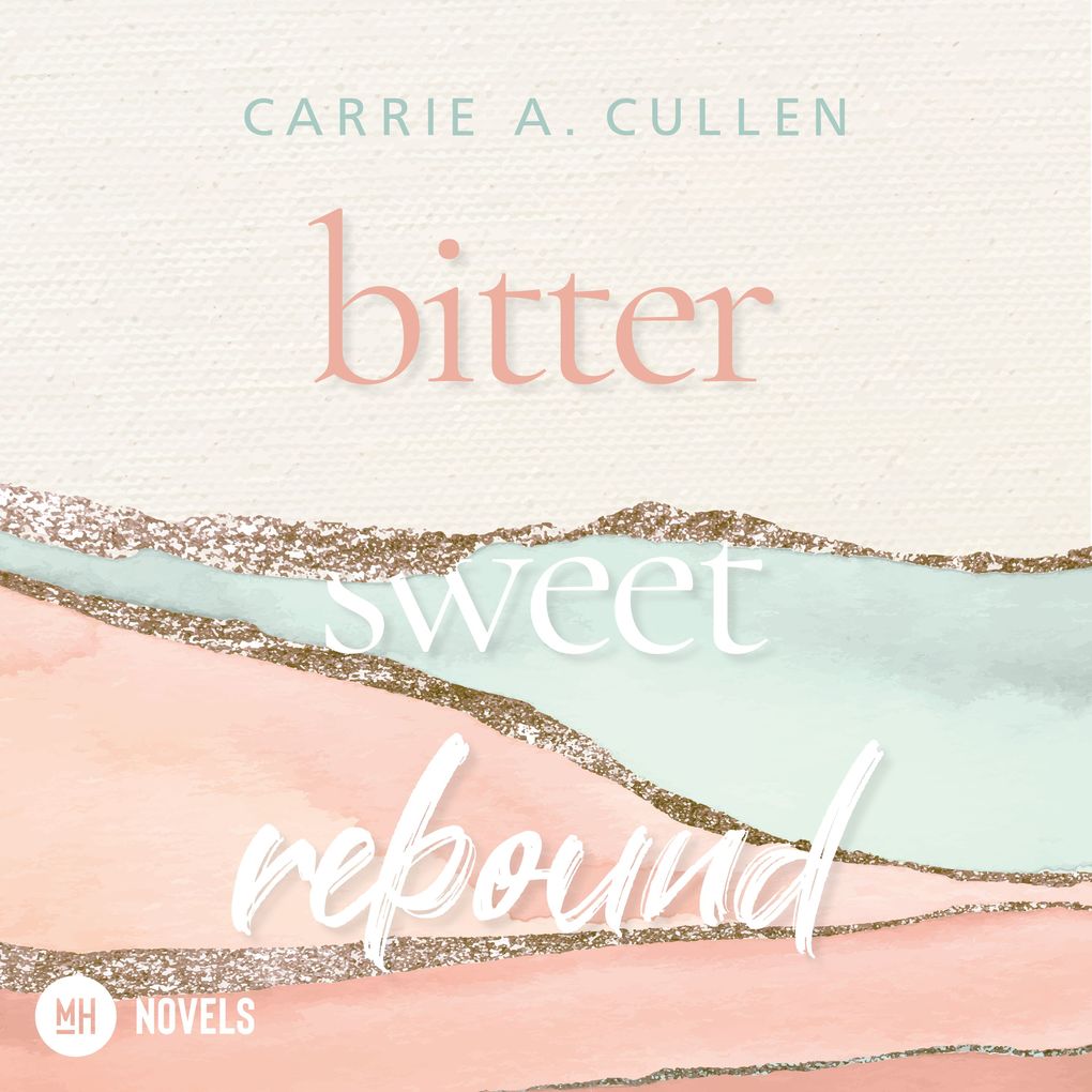 Produktbild: Bitter Sweet Rebound | Carrie A. Cullen