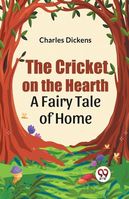 Produktbild: The Cricket on the Hearth a fairy tale of home | Charles Dickens