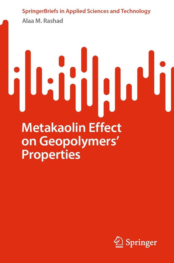 Produktbild: Metakaolin Effect on Geopolymers' Properties | Alaa M. Rashad