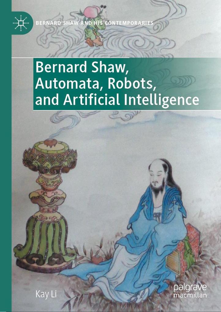 Produktbild: Bernard Shaw, Automata, Robots, and Artificial Intelligence | Kay Li
