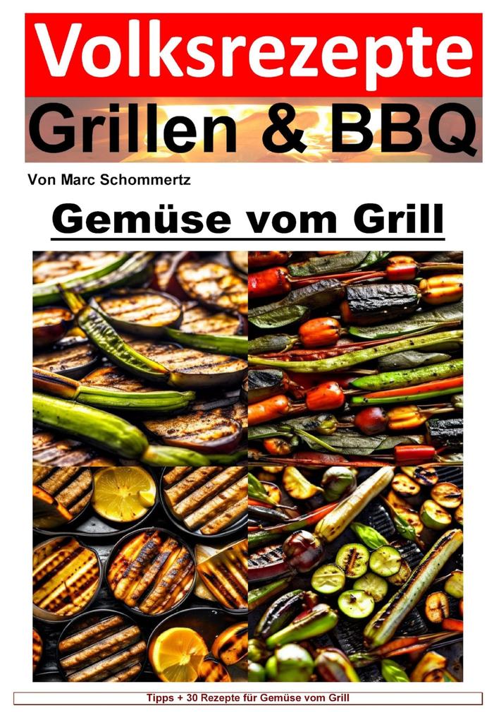 Produktbild: Volksrezepte Grillen und BBQ - Gemüse vom Grill | Marc Schommertz