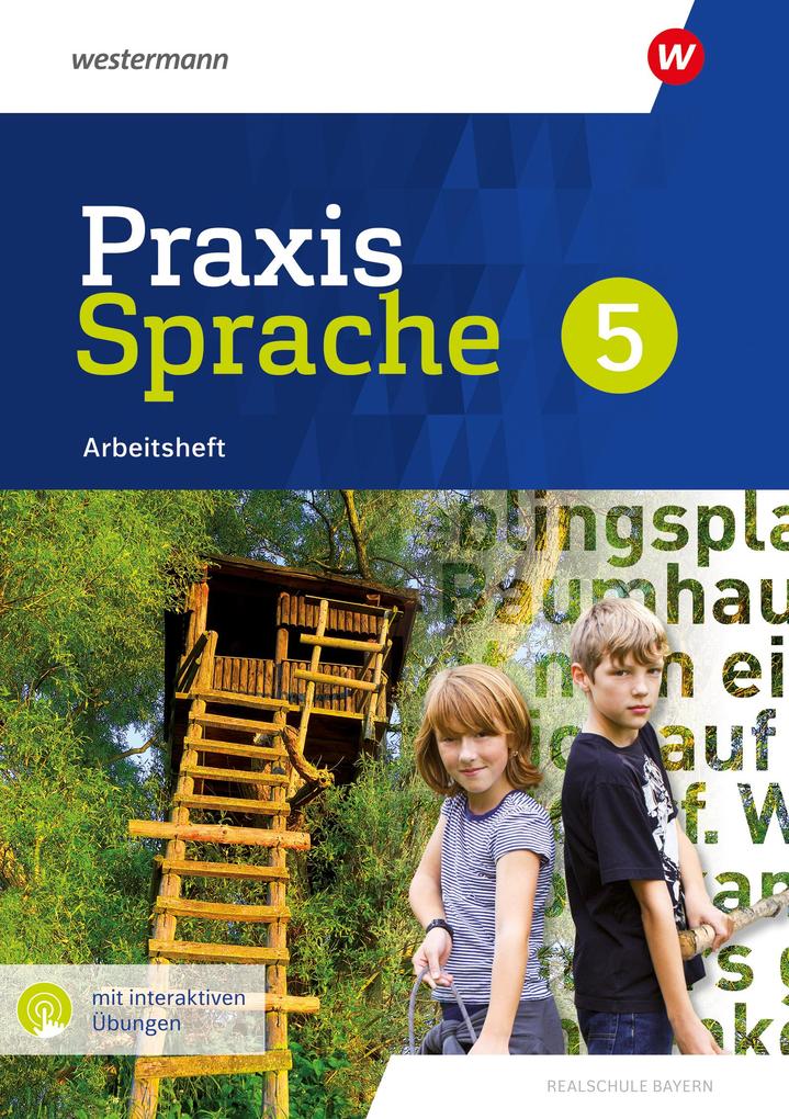 Produktbild: Praxis Sprache 5. Arbeitsheft mit interaktiven Übungen. Für Realschulen in Bayern | Daniel Grassert, Markus Gürster, Birgit Kern, Christian Knüttel, Manuela Vollmuth