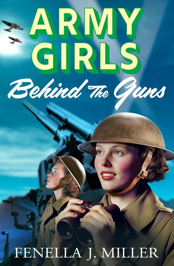 Produktbild: Army Girls: Behind the Guns | Fenella J Miller