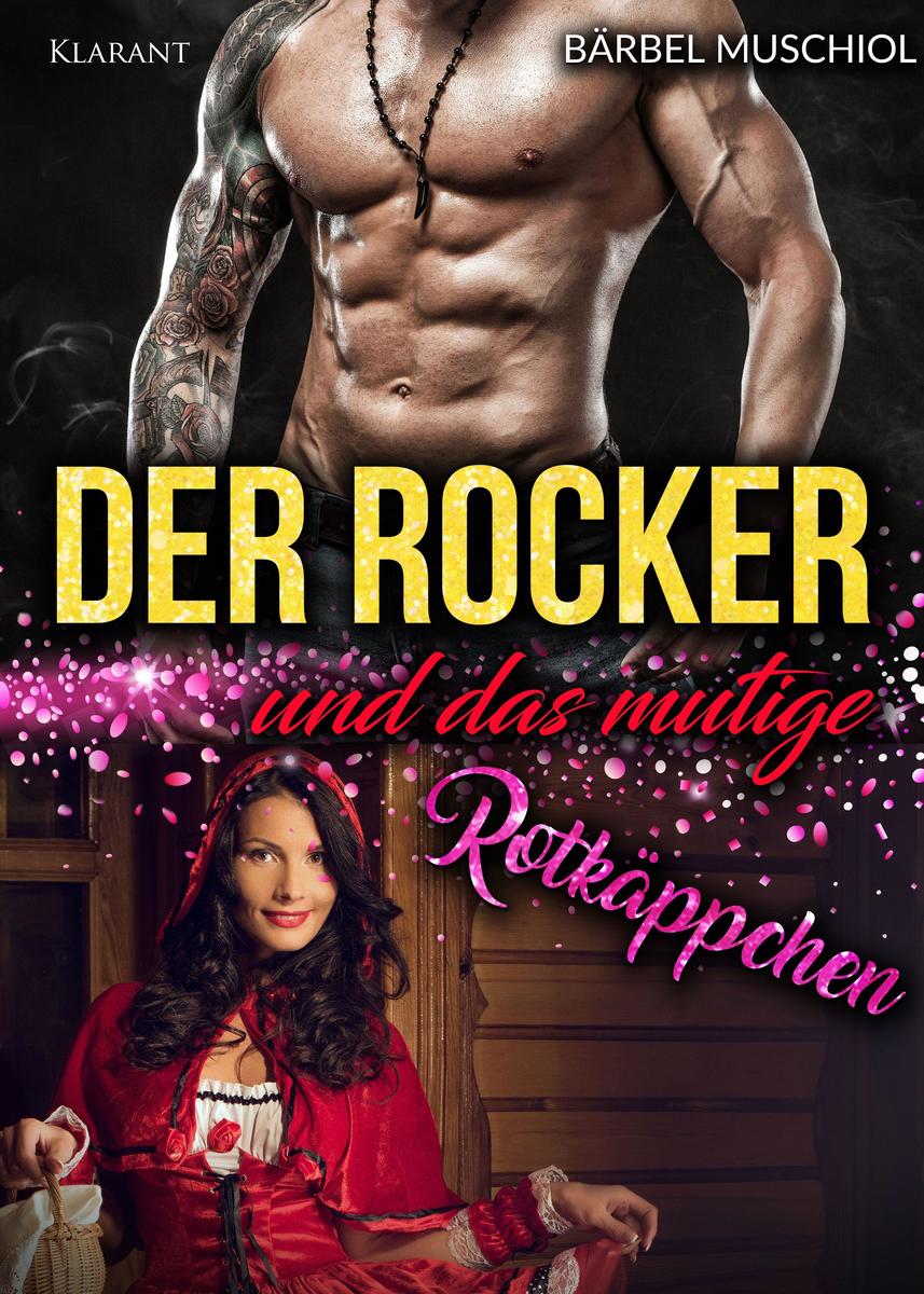 Produktbild: Der Rocker und das mutige Rotkäppchen. Rockerroman | Bärbel Muschiol