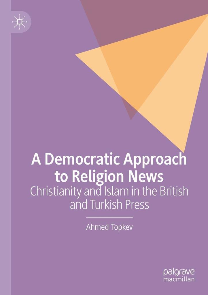 Produktbild: A Democratic Approach to Religion News | Ahmed Topkev