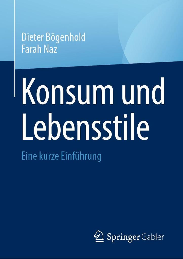 Produktbild: Konsum und Lebensstile | Dieter Bögenhold, Farah Naz