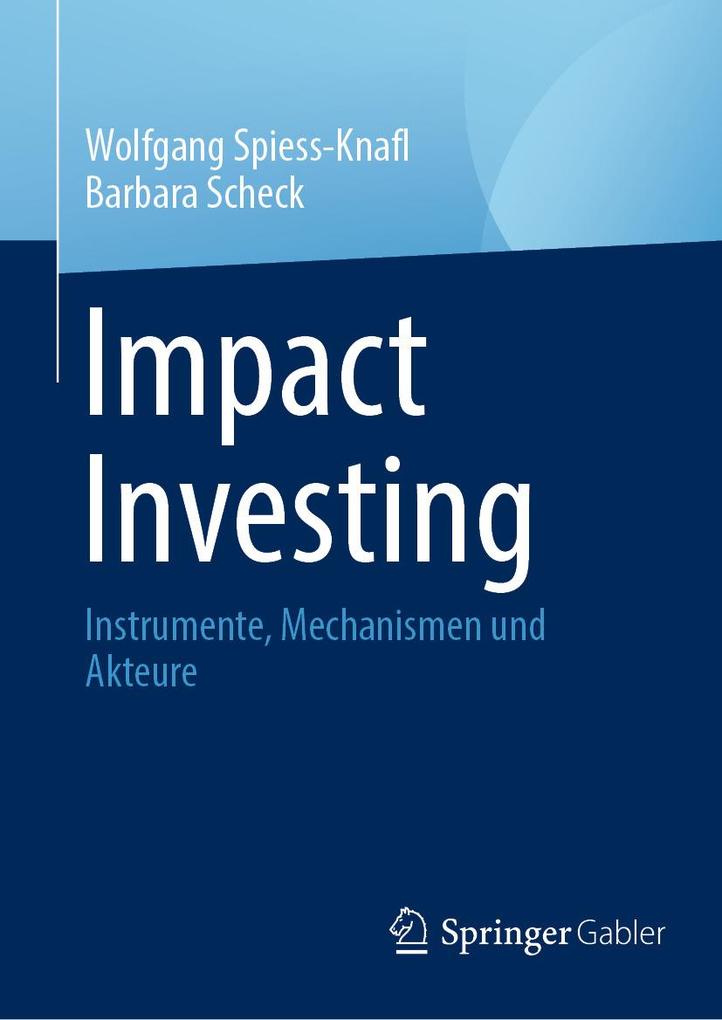Produktbild: Impact Investing | Wolfgang Spiess-Knafl, Barbara Scheck