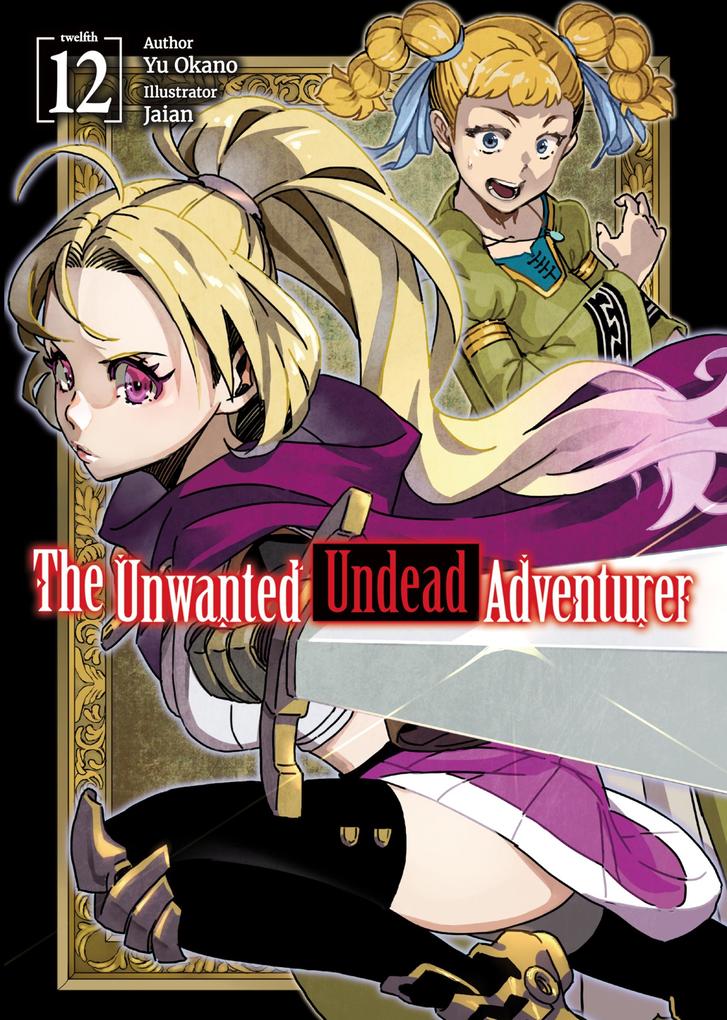 Produktbild: The Unwanted Undead Adventurer: Volume 12 | Yu Okano