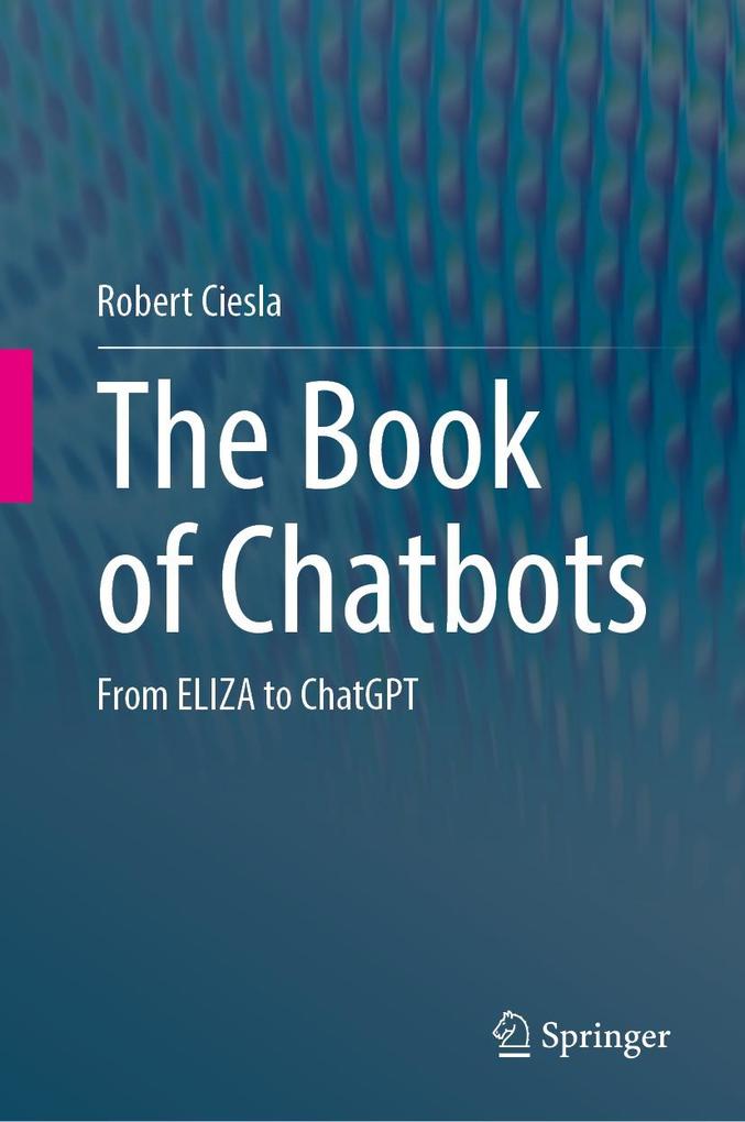 Produktbild: The Book of Chatbots | Robert Ciesla